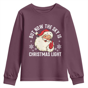 Santa Opalite Christmas Youth Sweatshirt But Now The Sky Is Xmas Light TS14 Maroon Print Your Wear