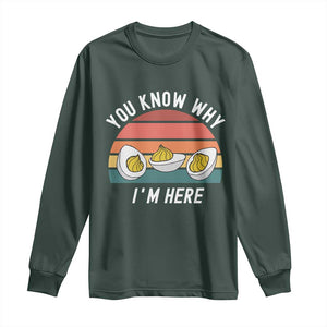 Funny Thanksgiving Dinner Long Sleeve Shirt You Know Why I Am Here TS14 Dark Forest Green Print Your Wear
