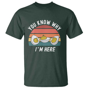 Funny Thanksgiving Dinner T Shirt You Know Why I Am Here TS14 Dark Forest Green Print Your Wear