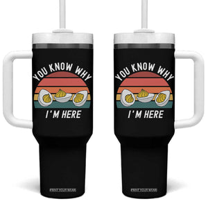 Funny Thanksgiving Dinner Tumbler With Handle You Know Why I Am Here TS14 One Size: 40 oz Black Print Your Wear