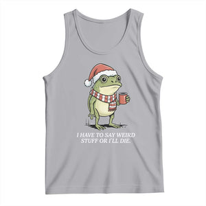 Funny Frog Christmas Meme Tank Top I Have to Say Weird Stuff Or I Will Die TS14 Athletic Heather Print Your Wear