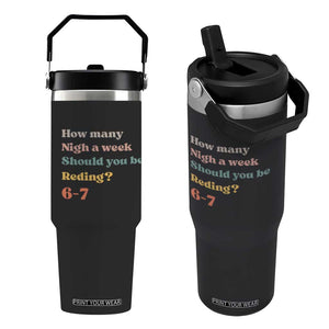 67 Six Seven Meme Flip Straw Tumbler How Many Nights Reading 67 TS14 One Size: 30 oz Black Print Your Wear