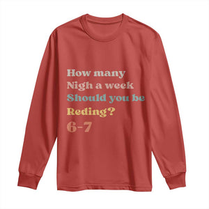 67 Six Seven Meme Long Sleeve Shirt How Many Nights Reading 67 TS14 Red Print Your Wear