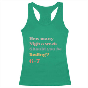 67 Six Seven Meme Racerback Tank Top How Many Nights Reading 67 TS14 Irish Green Print Your Wear