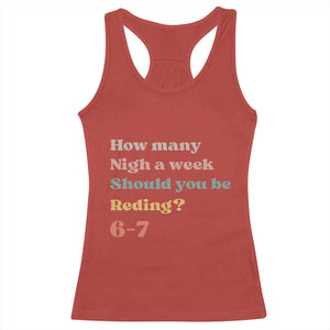 67 Six Seven Meme Racerback Tank Top How Many Nights Reading 67 TS14 Red Print Your Wear