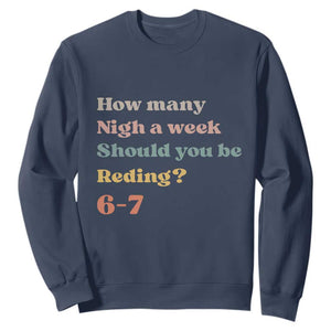 67 Six Seven Meme Sweatshirt How Many Nights Reading 67 TS14 Navy Print Your Wear