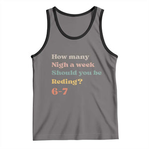 67 Six Seven Meme Tank Top How Many Nights Reading 67 TS14 Deep Heather Black Print Your Wear