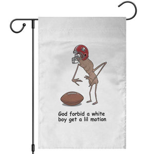 God Forbid a White Boy Get a Lil Motion Garden Flag Marcus The Worm Robert Meme Funny Internet Quote TS14 White Print Your Wear