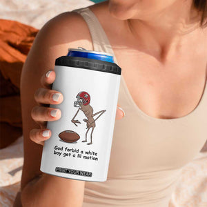 God Forbid a White Boy Get a Lil Motion 4 in 1 Can Cooler Tumbler Marcus The Worm Robert Meme Funny Internet Quote TS14 Print Your Wear