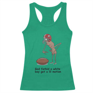 God Forbid a White Boy Get a Lil Motion Racerback Tank Top Marcus The Worm Robert Meme Funny Internet Quote TS14 Irish Green Print Your Wear