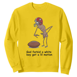 God Forbid a White Boy Get a Lil Motion Sweatshirt Marcus The Worm Robert Meme Funny Internet Quote TS14 Daisy Print Your Wear