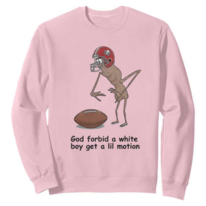 God Forbid a White Boy Get a Lil Motion Sweatshirt Marcus The Worm Robert Meme Funny Internet Quote TS14 Light Pink Print Your Wear