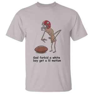 God Forbid a White Boy Get a Lil Motion T Shirt Marcus The Worm Robert Meme Funny Internet Quote TS14 Ice Gray Print Your Wear