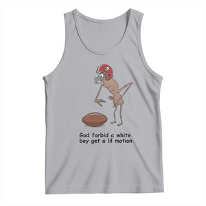 God Forbid a White Boy Get a Lil Motion Tank Top Marcus The Worm Robert Meme Funny Internet Quote TS14 Athletic Heather Print Your Wear