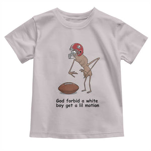 God Forbid a White Boy Get a Lil Motion Toddler T Shirt Marcus The Worm Robert Meme Funny Internet Quote TS14 Ice Gray Print Your Wear
