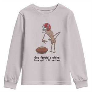 God Forbid a White Boy Get a Lil Motion Youth Sweatshirt Marcus The Worm Robert Meme Funny Internet Quote TS14 Ice Gray Print Your Wear