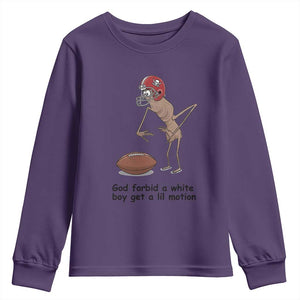 God Forbid a White Boy Get a Lil Motion Youth Sweatshirt Marcus The Worm Robert Meme Funny Internet Quote TS14 Purple Print Your Wear