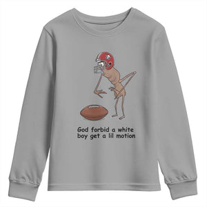 God Forbid a White Boy Get a Lil Motion Youth Sweatshirt Marcus The Worm Robert Meme Funny Internet Quote TS14 Sport Gray Print Your Wear