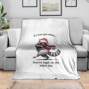 Funny Racoon Christmas Throw Blanket If I Ever Get Rabies You're High On My Bitting List TS14 Print Your Wear