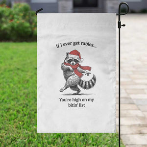 Funny Racoon Christmas Garden Flag If I Ever Get Rabies You're High On My Bitting List TS14 Print Your Wear