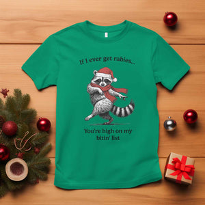 Funny Racoon Christmas T Shirt If I Ever Get Rabies You're High On My Bitting List TS14 Irish Green Print Your Wear