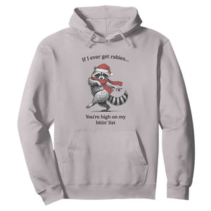 Funny Racoon Christmas Hoodie If I Ever Get Rabies You're High On My Bitting List TS14 Ice Gray Print Your Wear