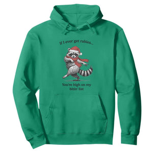 Funny Racoon Christmas Hoodie If I Ever Get Rabies You're High On My Bitting List TS14 Irish Green Print Your Wear