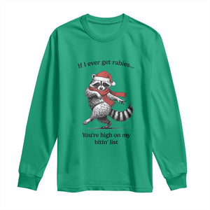 Funny Racoon Christmas Long Sleeve Shirt If I Ever Get Rabies You're High On My Bitting List TS14 Irish Green Print Your Wear
