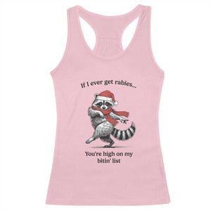 Funny Racoon Christmas Racerback Tank Top If I Ever Get Rabies You're High On My Bitting List TS14 Light Pink Print Your Wear