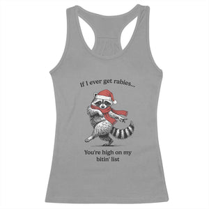 Funny Racoon Christmas Racerback Tank Top If I Ever Get Rabies You're High On My Bitting List TS14 Sport Gray Print Your Wear