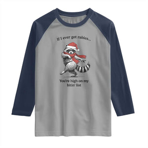 Funny Racoon Christmas Raglan Shirt If I Ever Get Rabies You're High On My Bitting List TS14 Sport Gray Navy Print Your Wear