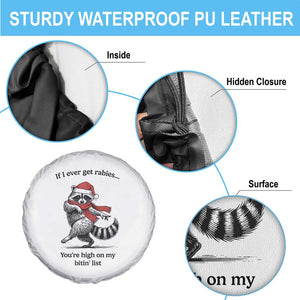 Funny Racoon Christmas Spare Tire Cover If I Ever Get Rabies You're High On My Bitting List TS14 Print Your Wear