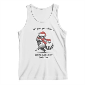 Funny Racoon Christmas Tank Top If I Ever Get Rabies You're High On My Bitting List TS14 White Print Your Wear