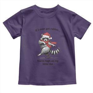 Funny Racoon Christmas Toddler T Shirt If I Ever Get Rabies You're High On My Bitting List TS14 Purple Print Your Wear