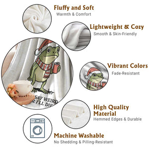 I Have to Say Weird Stuff Or I Will Die Throw Blanket Funny Frog Christmas Meme TS14 Print Your Wear