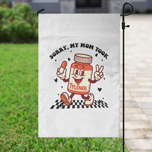 Funny Tylenol Joke Garden Flag Please Be Patient My Mom Took Tylenol TS14 Print Your Wear