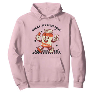Funny Tylenol Joke Hoodie Please Be Patient My Mom Took Tylenol TS14 Light Pink Print Your Wear