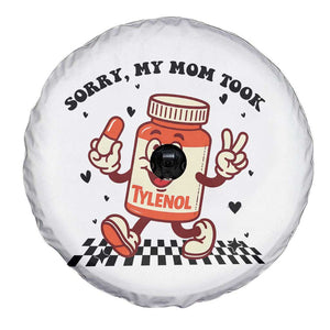 Funny Tylenol Joke Spare Tire Cover Please Be Patient My Mom Took Tylenol TS14 Print Your Wear