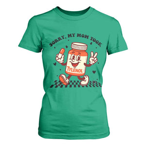 Funny Tylenol Joke T Shirt For Women Please Be Patient My Mom Took Tylenol TS14 Irish Green Print Your Wear
