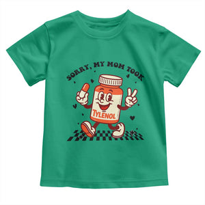 Funny Tylenol Joke Toddler T Shirt Please Be Patient My Mom Took Tylenol TS14 Irish Green Print Your Wear