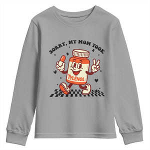 Funny Tylenol Joke Youth Sweatshirt Please Be Patient My Mom Took Tylenol TS14 Sport Gray Print Your Wear