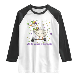 Mardi Gras Silly Goose Raglan Shirt Off To Cause A Kerfuffle TS14 White Black Print Your Wear