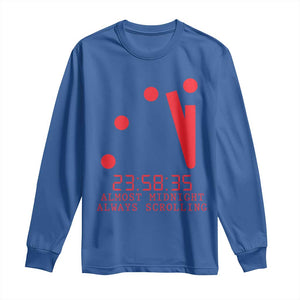 Doomsday Clock Armageddon Long Sleeve Shirt Almost Midnight Always Scrolling TS14 Royal Blue Print Your Wear