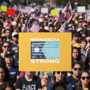 Minnesota Strong Protest Sign MN State Flag Political Protest MN Resistance Abolish ICE TS14 Horizontal 18" × 24" Yellow Print Your Wear