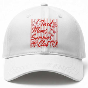 Tired Moms Summer Club Baseball Cap Funny Mom Life Beach Vacation TS14 Print Your Wear