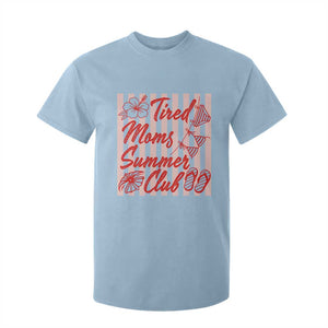 Tired Moms Summer Club T Shirt For Kid Funny Mom Life Beach Vacation TS14 Light Blue Print Your Wear