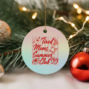 Tired Moms Summer Club Ceramic Ornament Funny Mom Life Beach Vacation TS14 1pc Pastel Print Your Wear