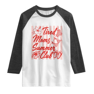 Tired Moms Summer Club Raglan Shirt Funny Mom Life Beach Vacation TS14 White Heather Charcoal Print Your Wear