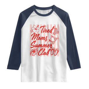 Tired Moms Summer Club Raglan Shirt Funny Mom Life Beach Vacation TS14 White Navy Print Your Wear