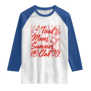 Tired Moms Summer Club Raglan Shirt Funny Mom Life Beach Vacation TS14 White Royal Print Your Wear